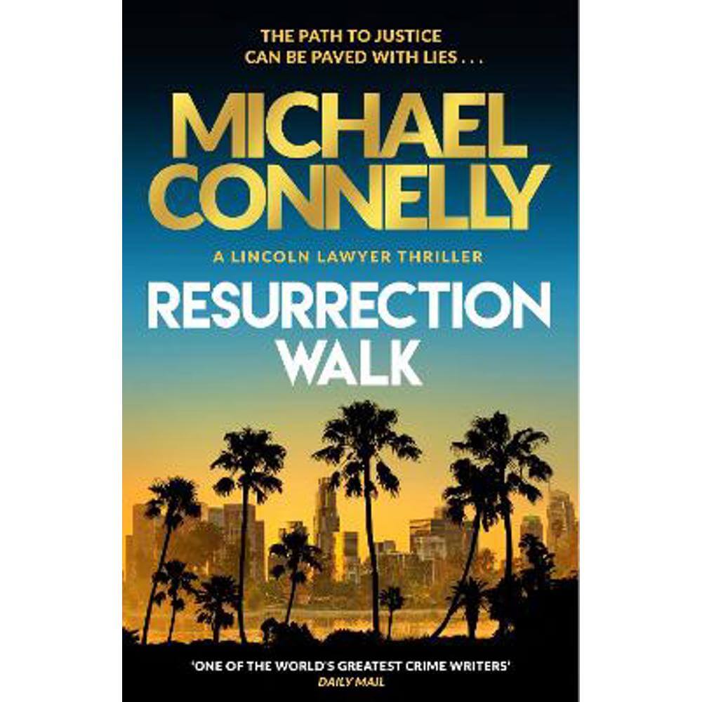 Resurrection Walk: The Brand New Blockbuster Lincoln Lawyer Thriller (Hardback) - Michael Connelly